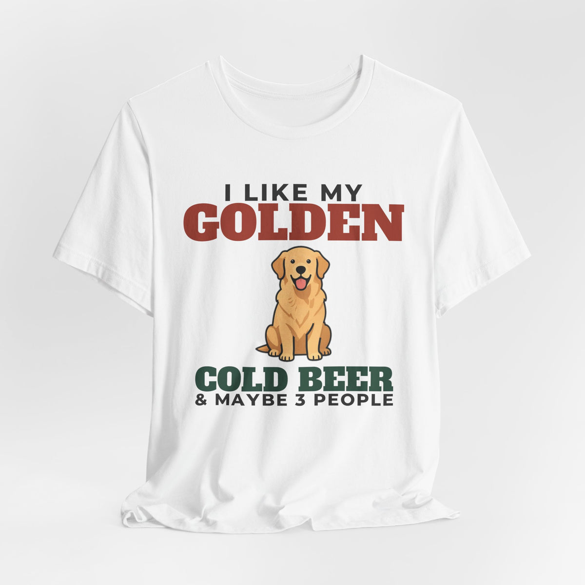 I Like My Golden Retriever, Cold Beer and Maybe 3 People Tee | Funny Golden Retriever Dad Gift