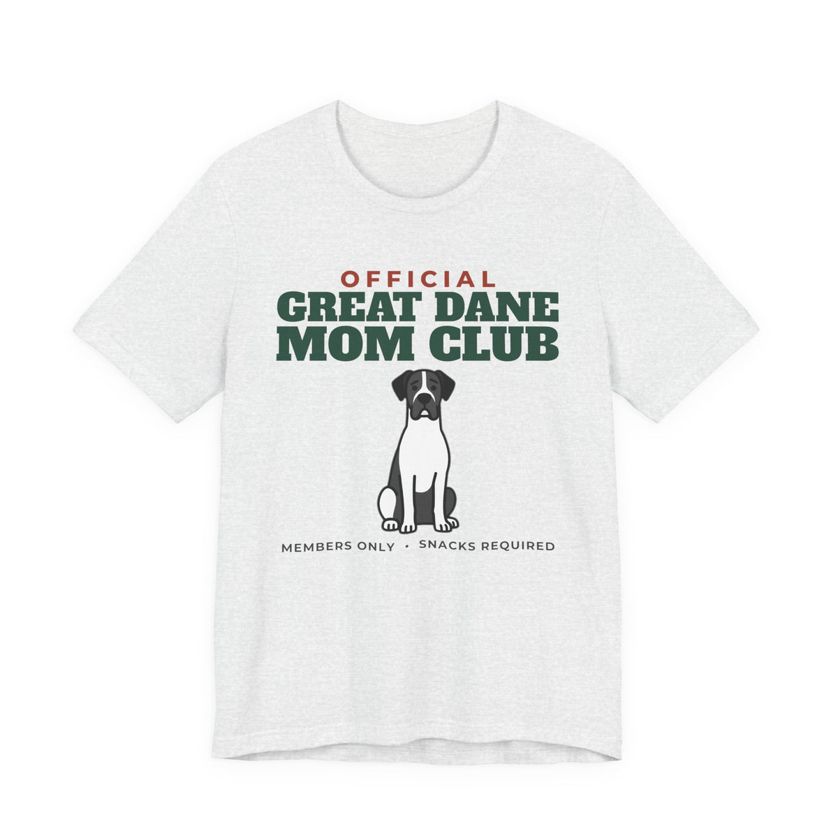 Official Great Dane Mom Club Tee | Great Dane Mom Gift