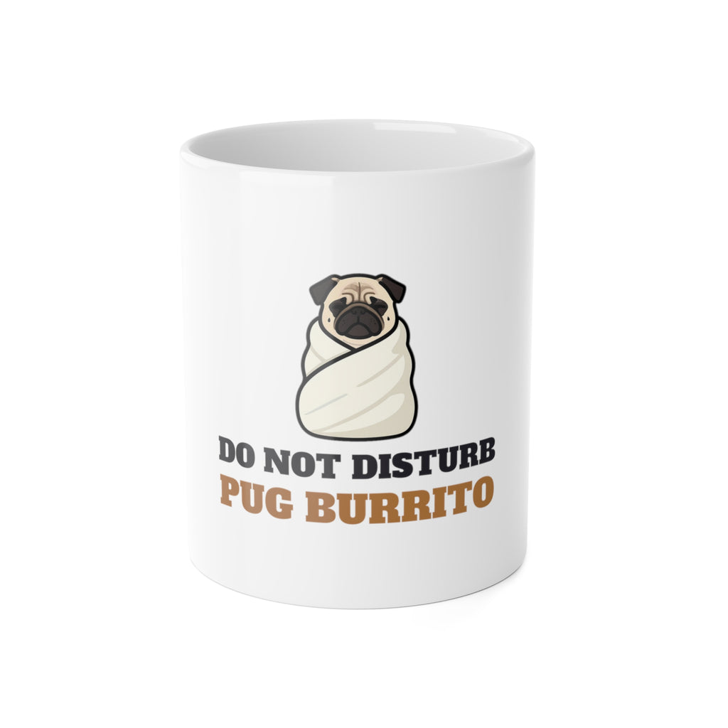 Pug Mug, Do Not Disturb Pug Burrito in Progress Coffee Cup, Funny Pug Mom Gift, Pug Dad Gift, Pug Lover Ceramic Mug 11oz