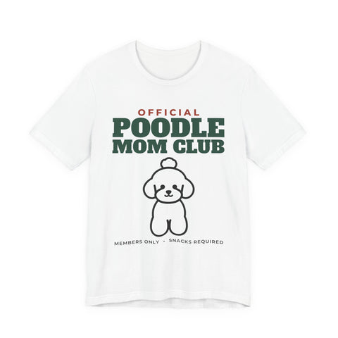 Official Poodle Mom Club Tee | Poodle Mom Gift