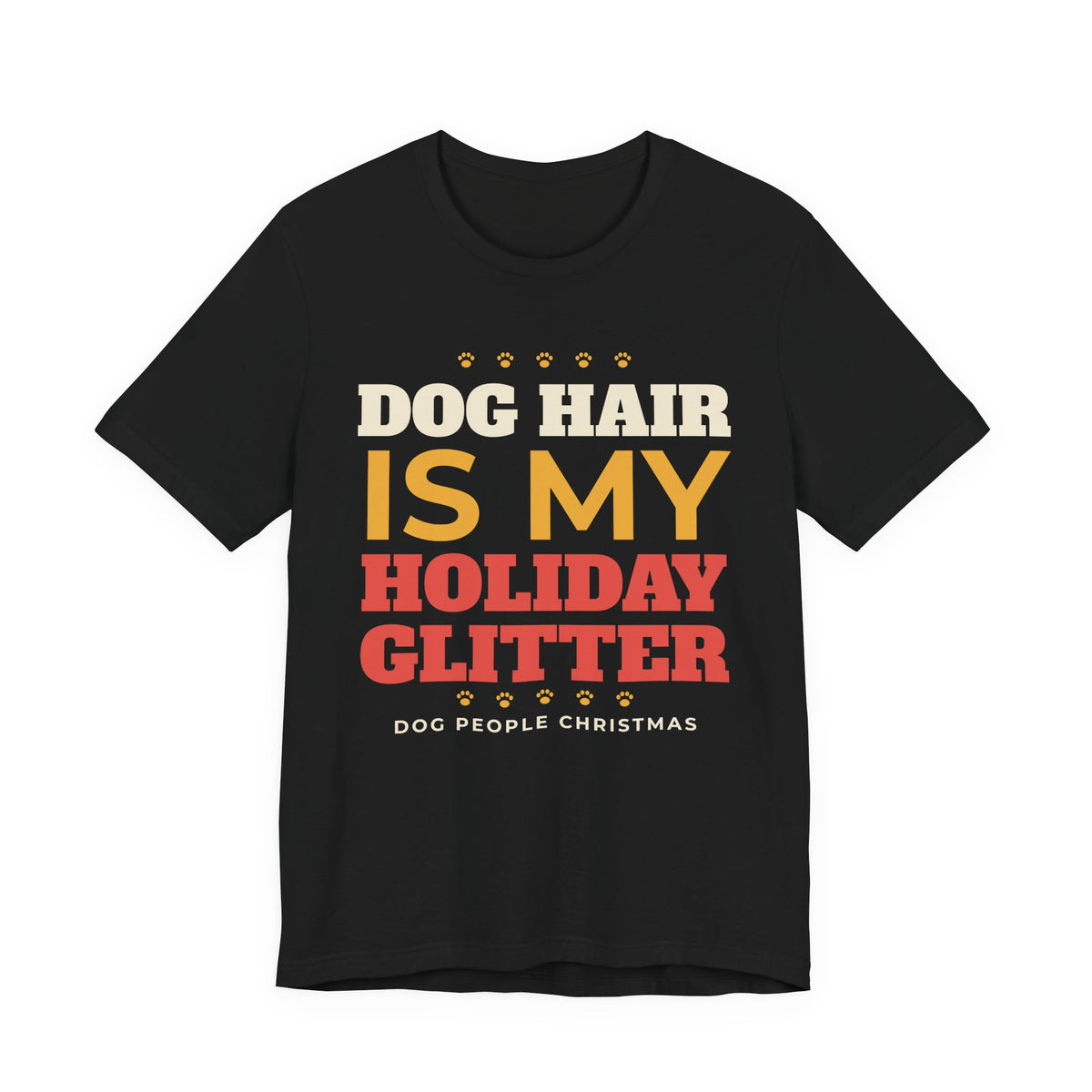 Dog Hair Is My Holiday Glitter Tee