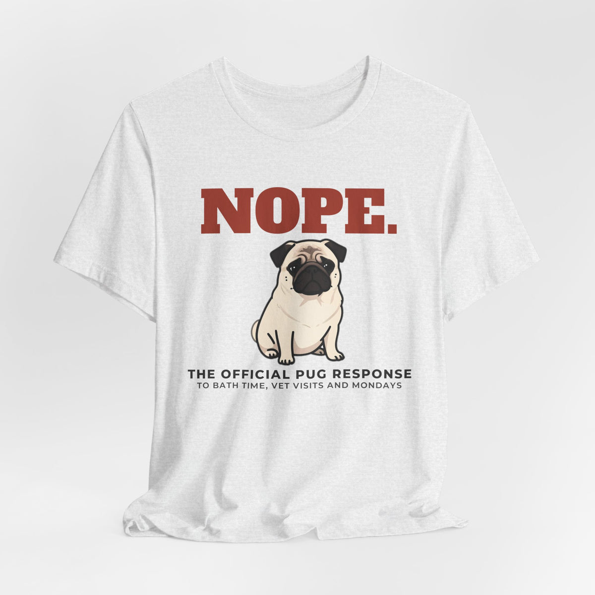 Nope. Funny Pug Tee | Pug Lover Gift