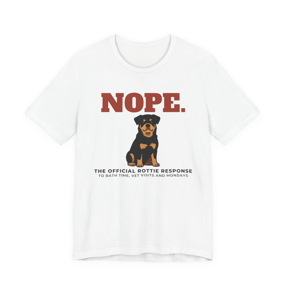Nope. Funny Rottweiler Tee | Rottweiler Lover Gift
