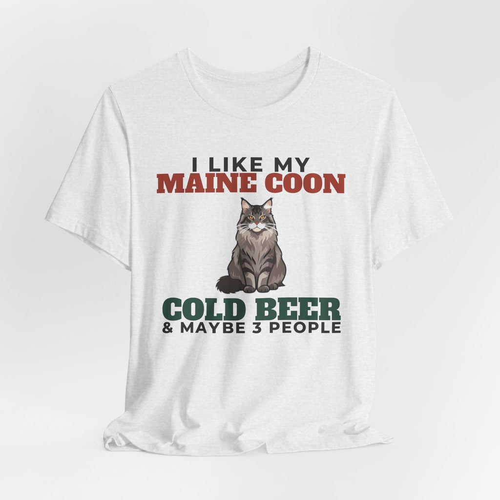 I Like My Maine Coon, Cold Beer and Maybe 3 People Tee | Funny Maine Coon Dad Gift