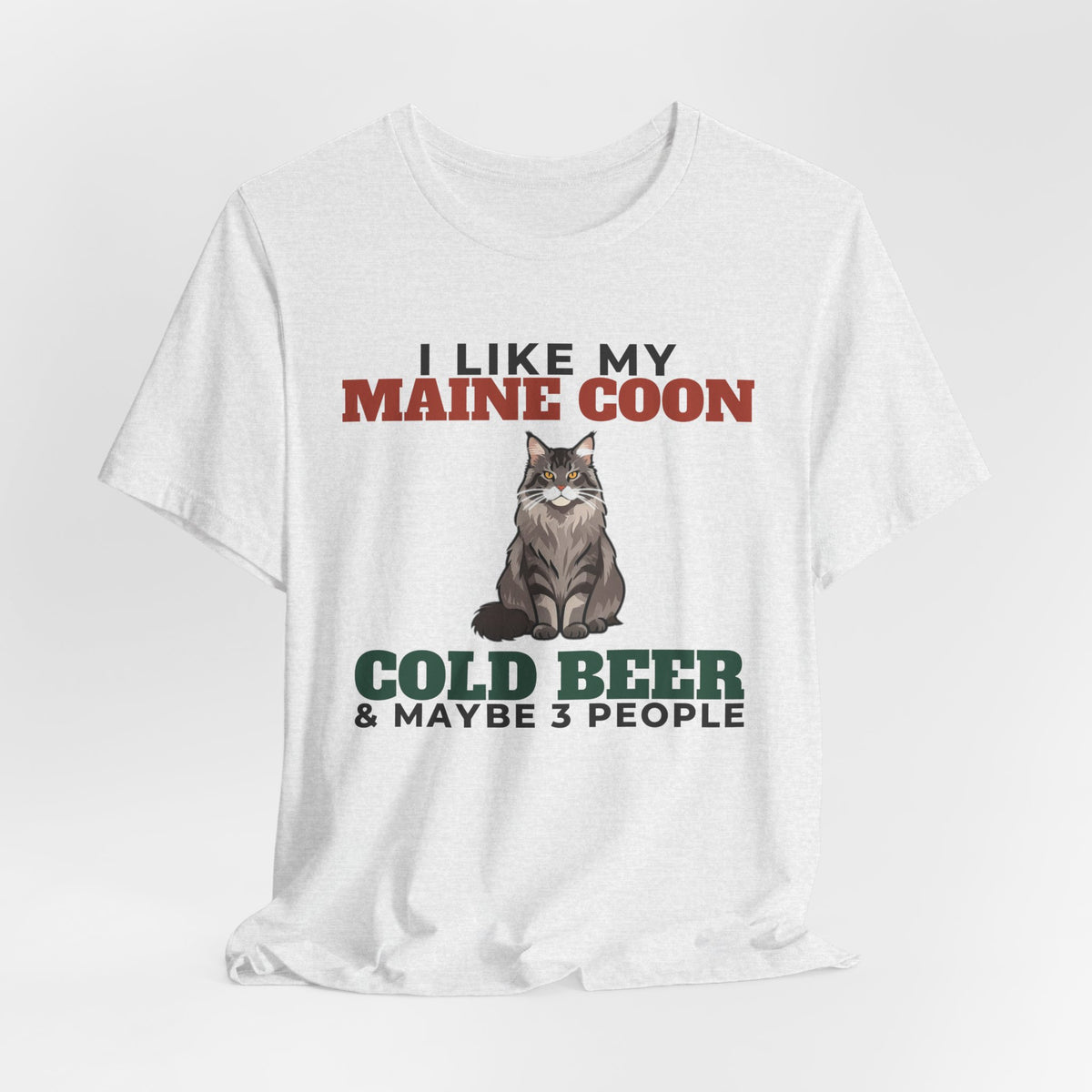 I Like My Maine Coon, Cold Beer and Maybe 3 People Tee | Funny Maine Coon Dad Gift