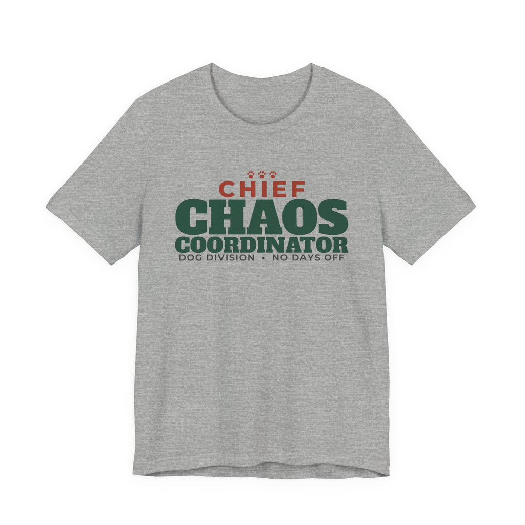 Chief Chaos Coordinator, Dog Division Tee | Funny Dog Mom Gift