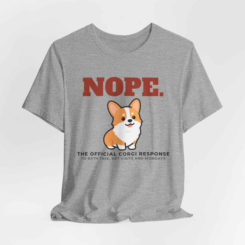 Nope. Funny Corgi Tee | Corgi Lover Gift