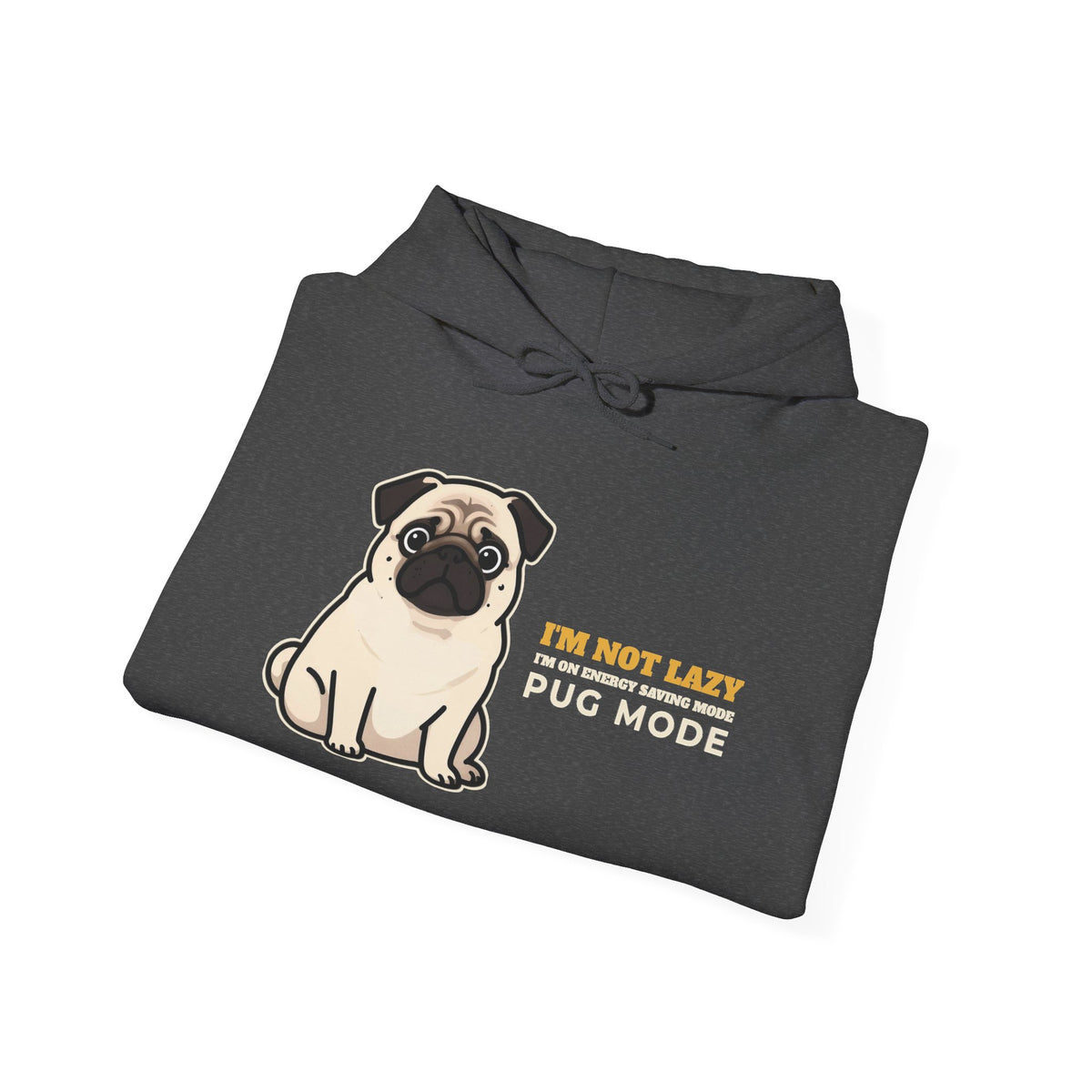 I'm Not Lazy, I'm on Energy Saving Mode Hoodie | Pug Gift