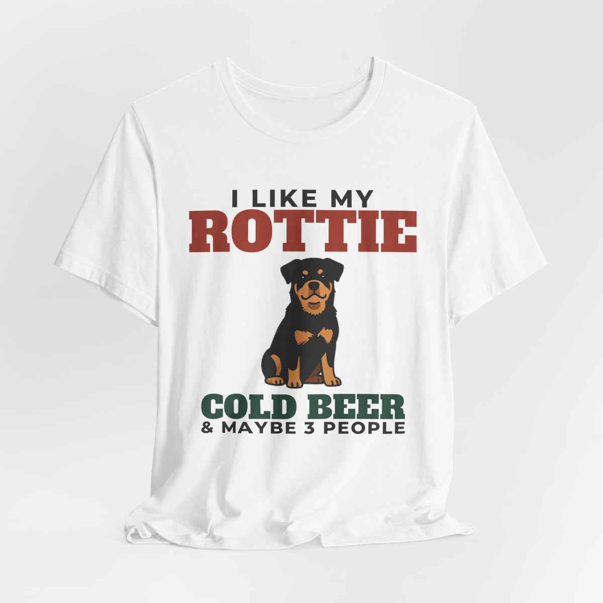 I Like My Rottweiler, Cold Beer and Maybe 3 People Tee | Funny Rottweiler Dad Gift
