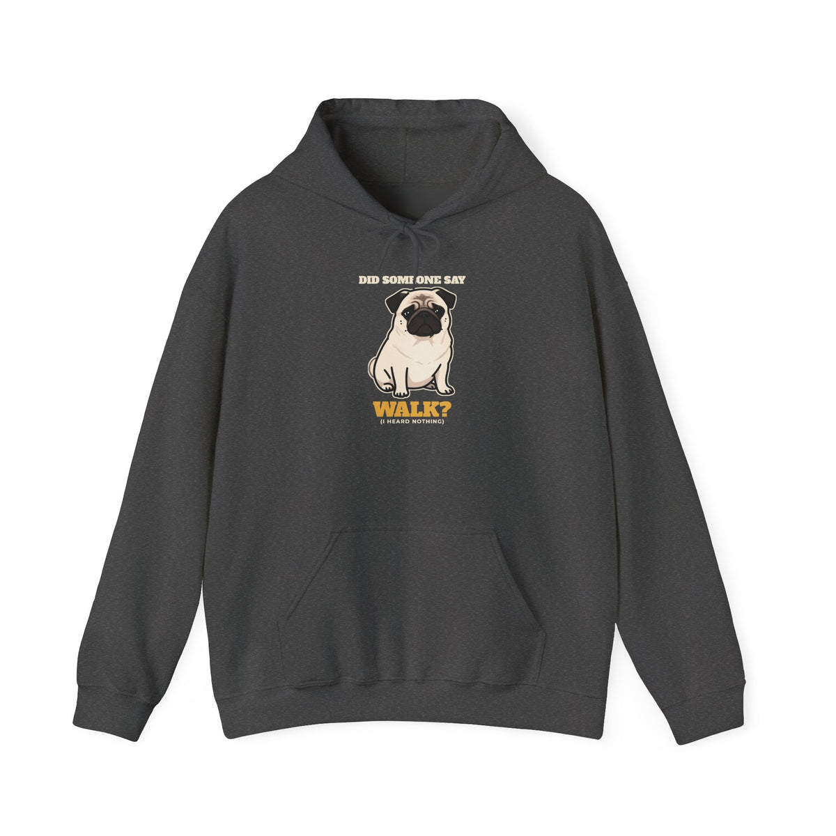 Did Someone Say Walk? Pug Side Eye Hoodie | Pug Gift