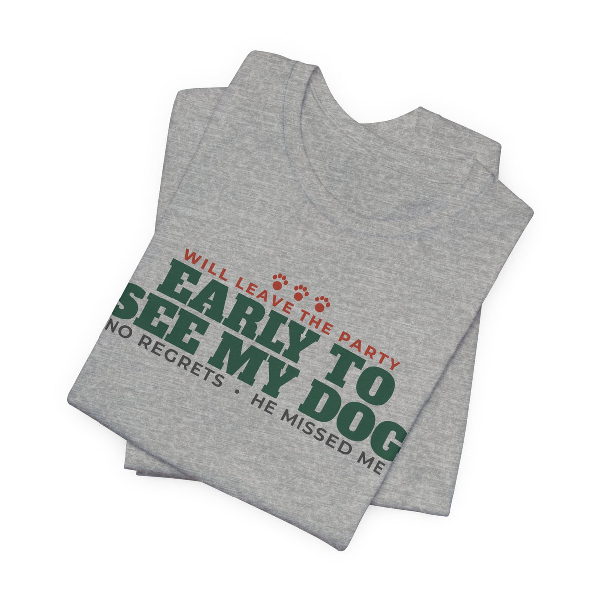 Will Leave the Party Early to See My Dog Tee | Funny Dog Mom Gift