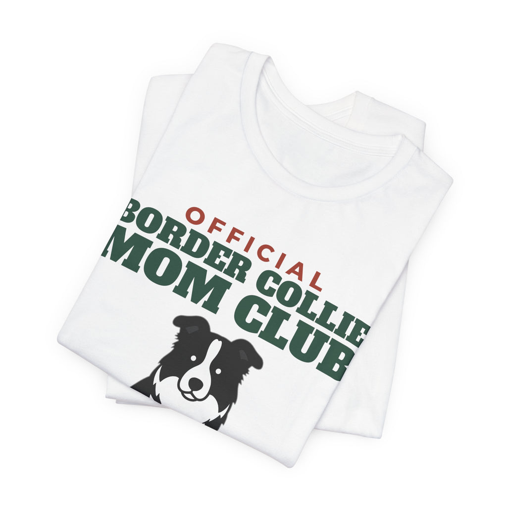 Official Border Collie Mom Club Tee | Border Collie Mom Gift