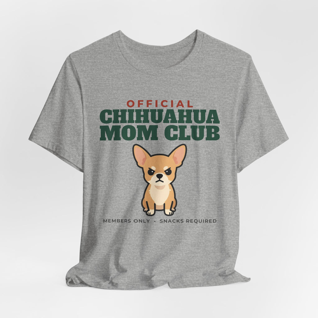 Official Chihuahua Mom Club Tee | Chihuahua Mom Gift