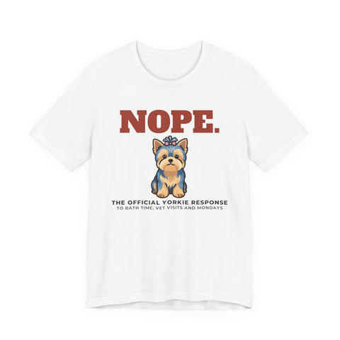Nope. Funny Yorkie Tee | Yorkie Lover Gift