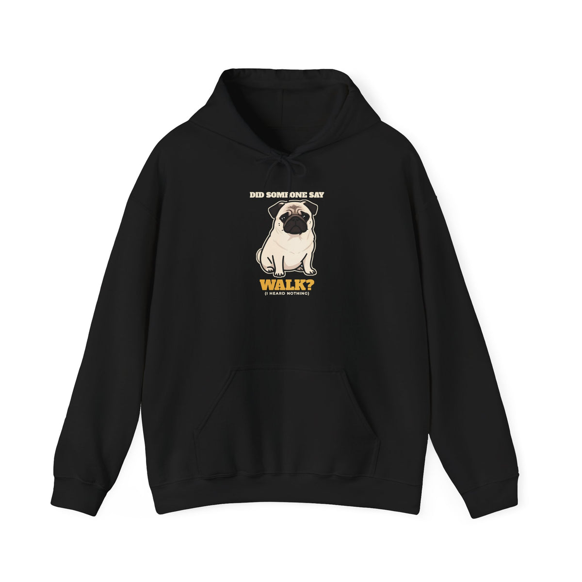 Did Someone Say Walk? Pug Side Eye Hoodie | Pug Gift