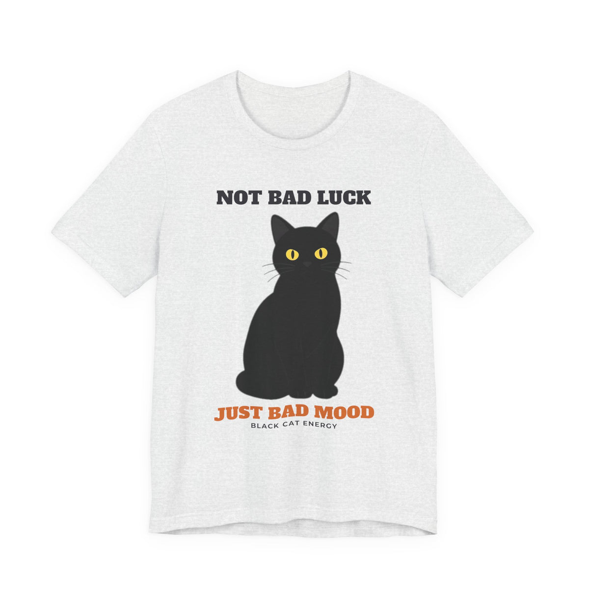 Not Bad Luck, Just a Bad Mood Black Cat Tee | Black Cat Gift