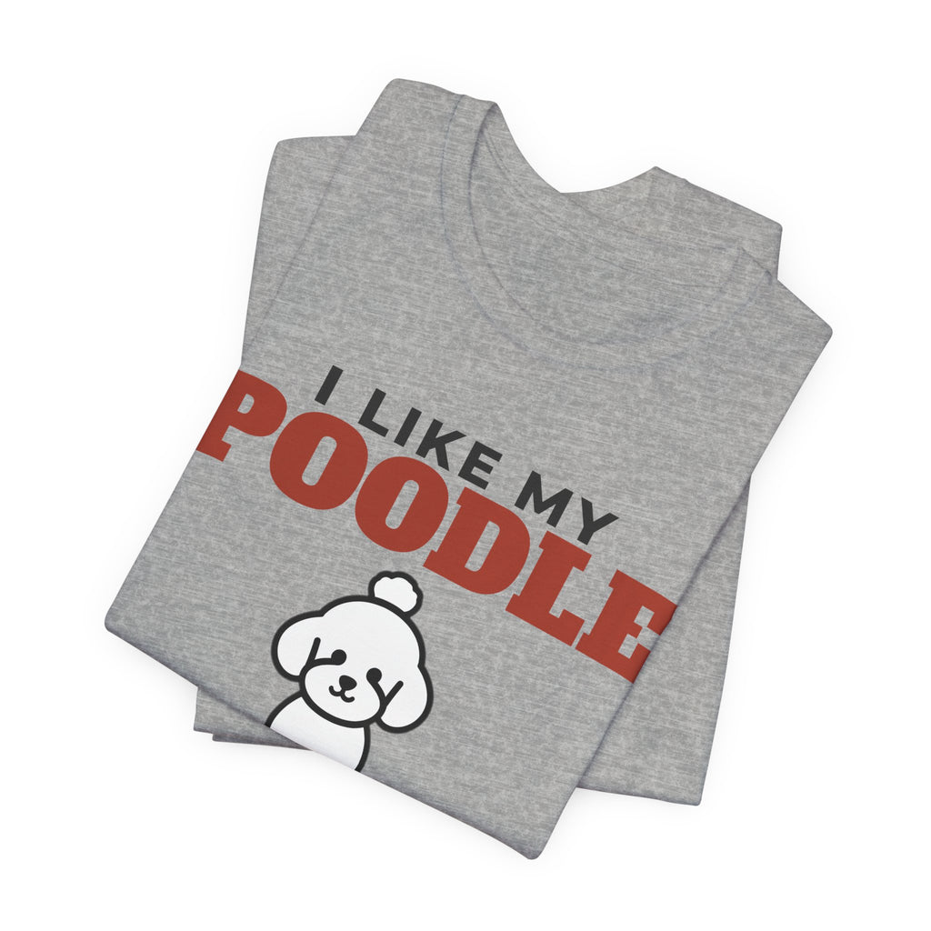 I Like My Poodle, Cold Beer and Maybe 3 People Tee | Funny Poodle Dad Gift
