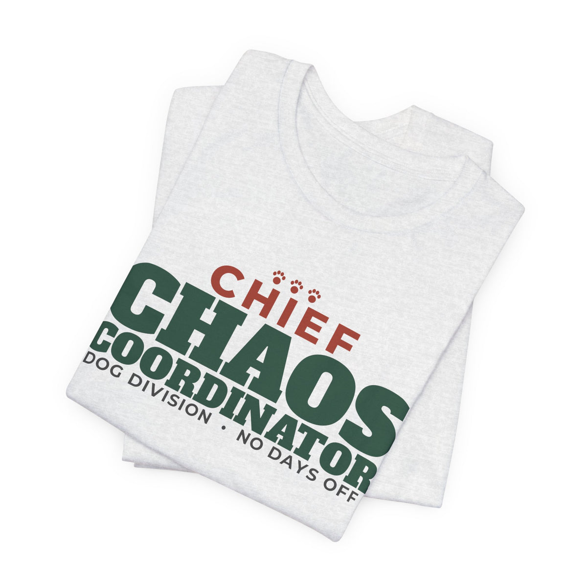 Chief Chaos Coordinator, Dog Division Tee | Funny Dog Mom Gift
