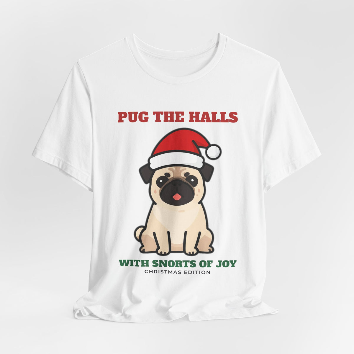 Pug Christmas Shirt, Pug the Halls With Snorts of Joy Tee, Funny Pug Mom Gift, Pug Dad Christmas T-Shirt, Pug Lover Gift