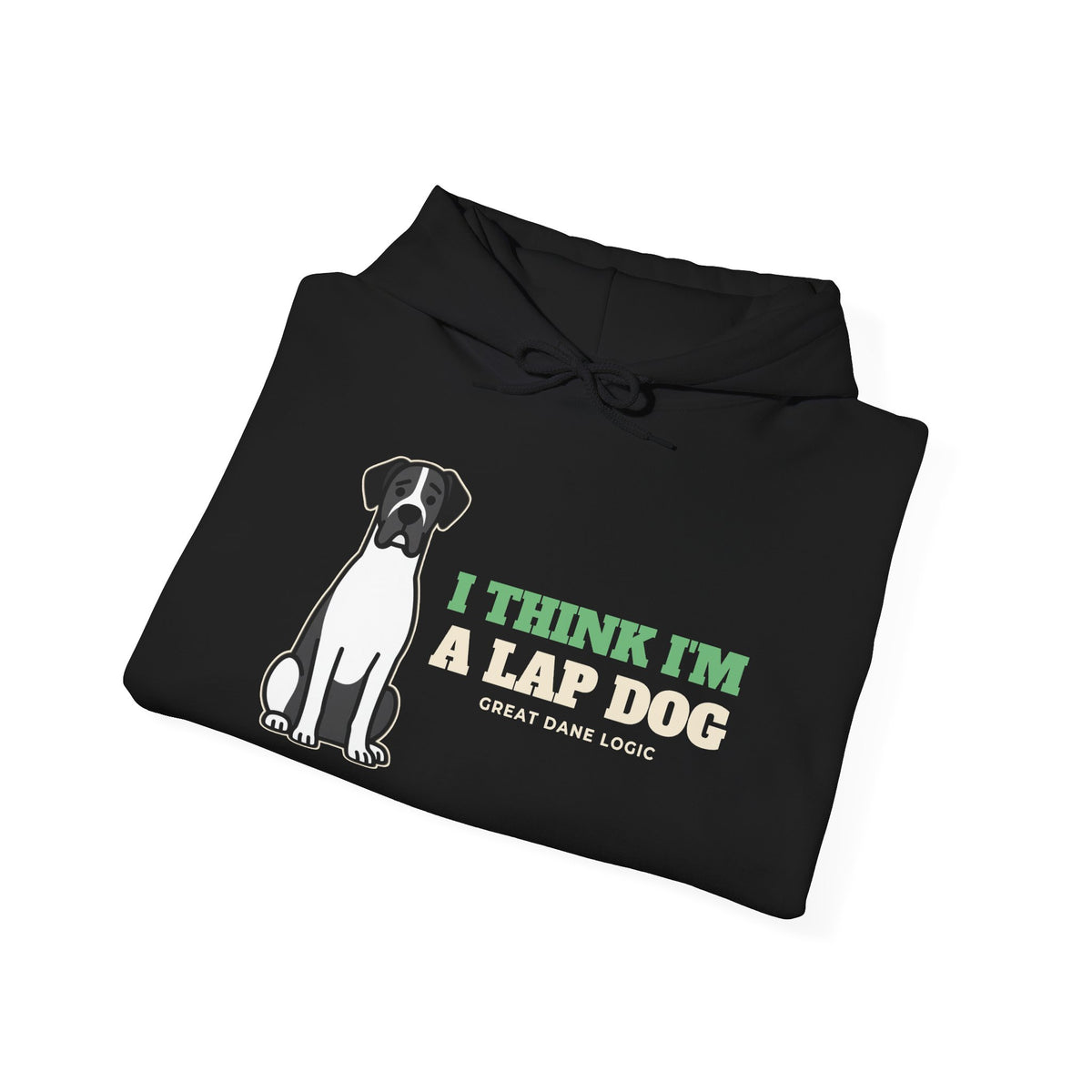 I Think I'm a Lap Dog Great Dane Hoodie | Great Dane Gift
