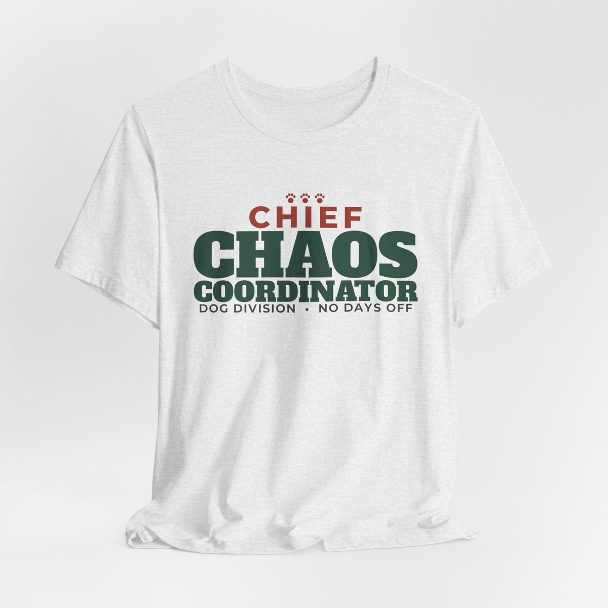 Chief Chaos Coordinator, Dog Division Tee | Funny Dog Mom Gift