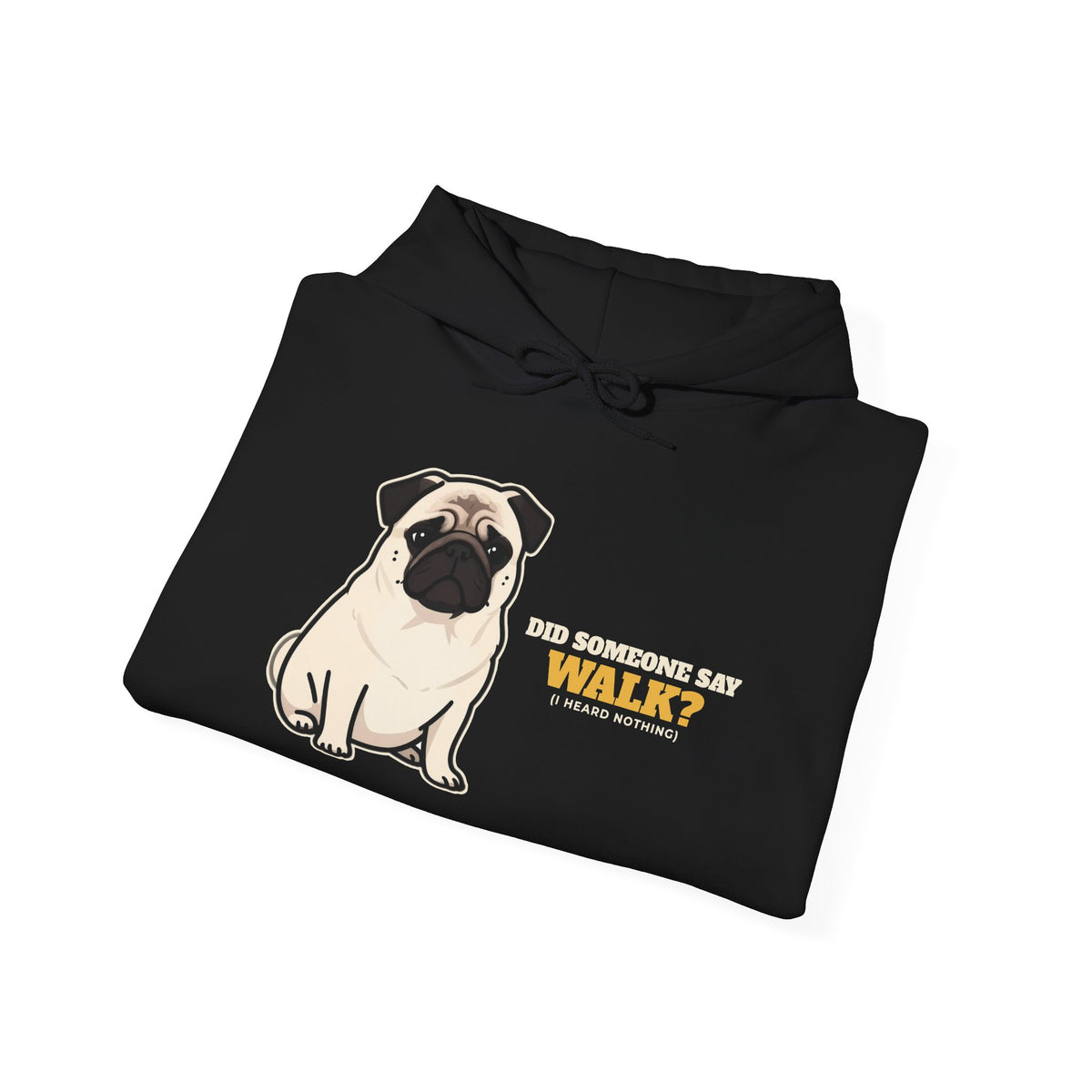 Did Someone Say Walk? pug side eye hoodie, funny pug gift