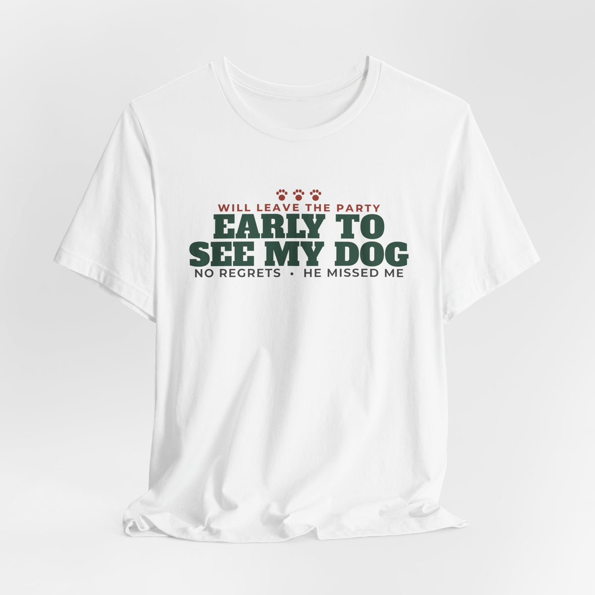 Will Leave the Party Early to See My Dog Tee | Funny Dog Mom Gift