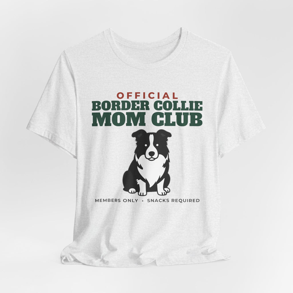Official Border Collie Mom Club Tee | Border Collie Mom Gift