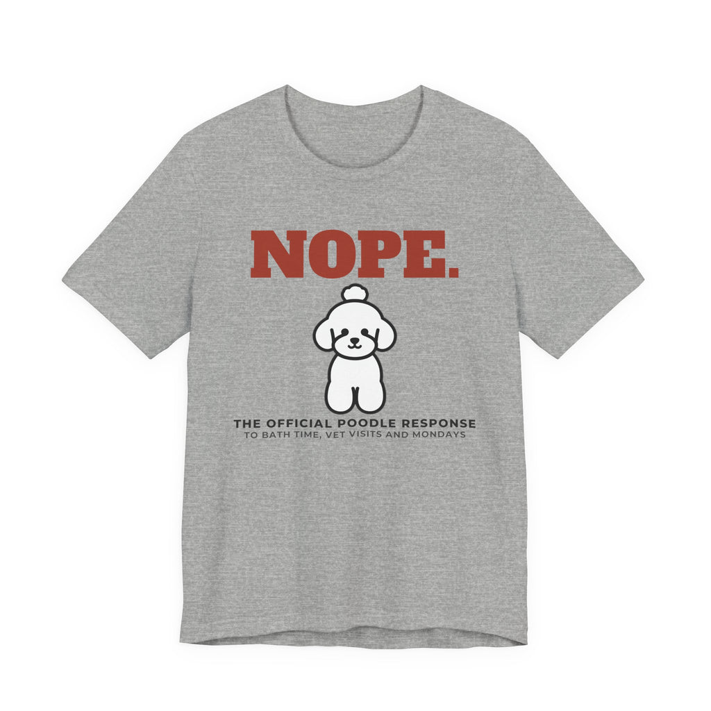 Nope. Funny Poodle Tee | Poodle Lover Gift