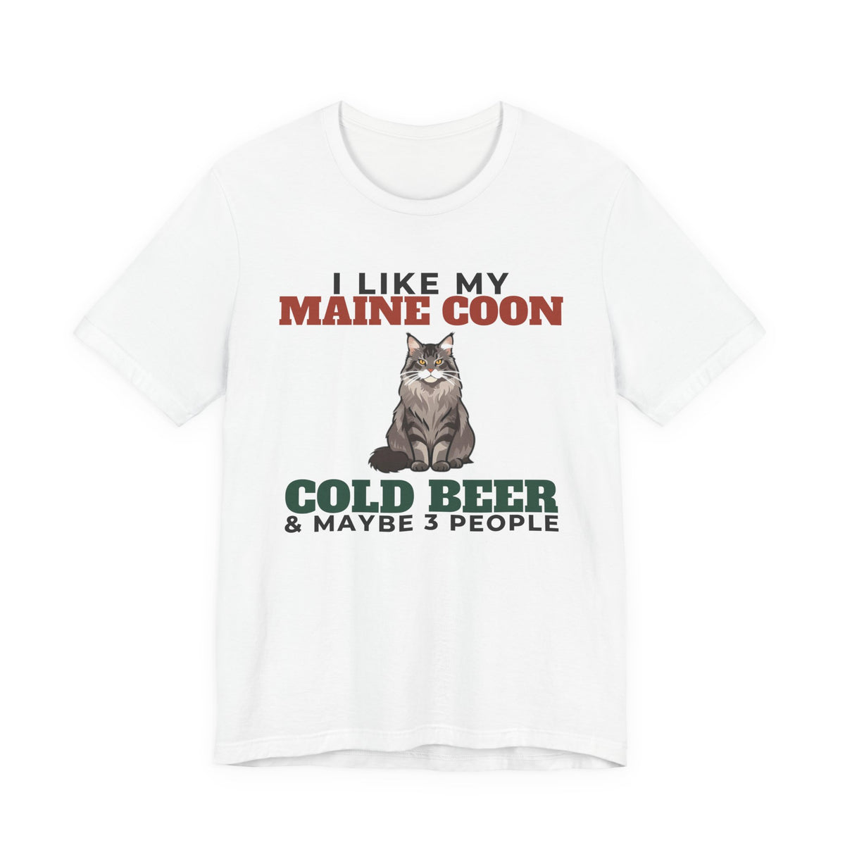 I Like My Maine Coon, Cold Beer and Maybe 3 People Tee | Funny Maine Coon Dad Gift