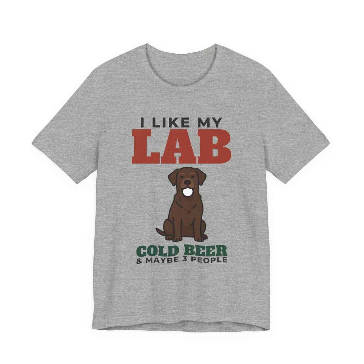 I Like My Labrador, Cold Beer and Maybe 3 People Tee | Funny Labrador Dad Gift