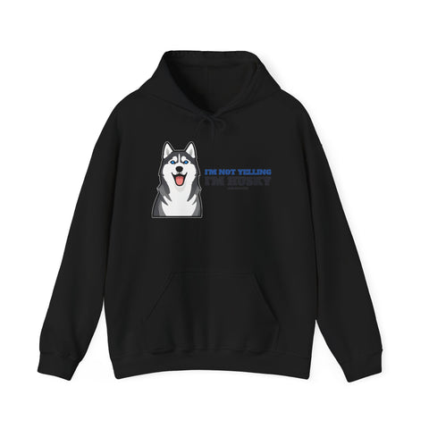 I'm Not Yelling, I'm Husky Hoodie | Husky Gift