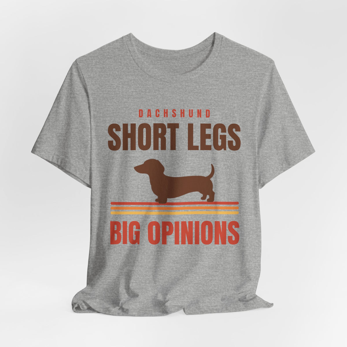 Dachshund Shirt - Short Legs, Big Opinions Tee | Doxie Mom Gift
