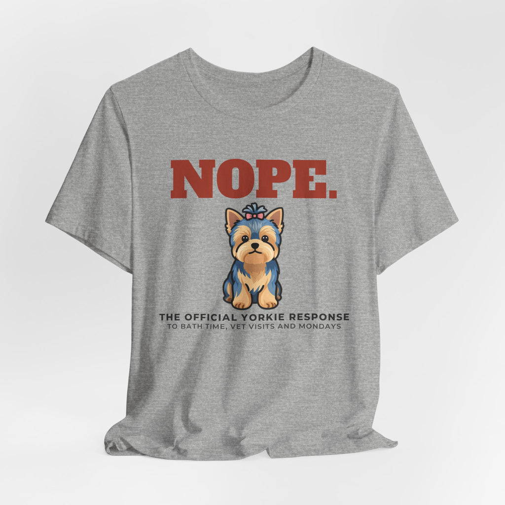 Nope. Funny Yorkie Tee | Yorkie Lover Gift