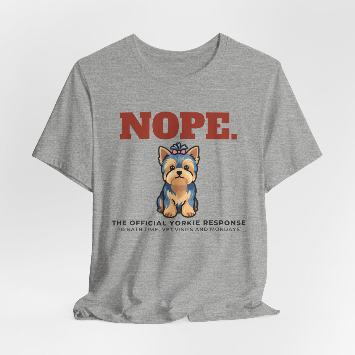 Nope. Funny Yorkie Tee | Yorkie Lover Gift