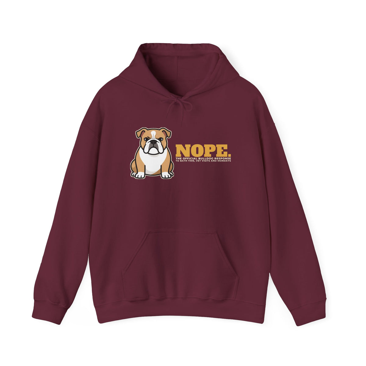 Nope. Funny Bulldog Hoodie | Bulldog Lover Gift