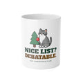 Nice List? Debatable Cat Christmas Mug