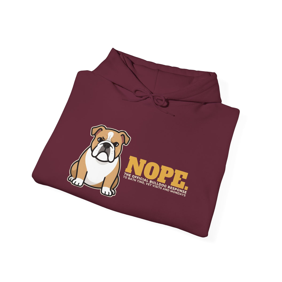 Nope. Funny Bulldog Hoodie | Bulldog Lover Gift