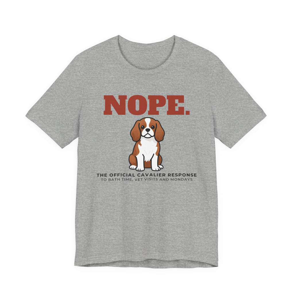 Nope. Funny Cavalier King Charles Tee | Cavalier King Charles Lover Gift