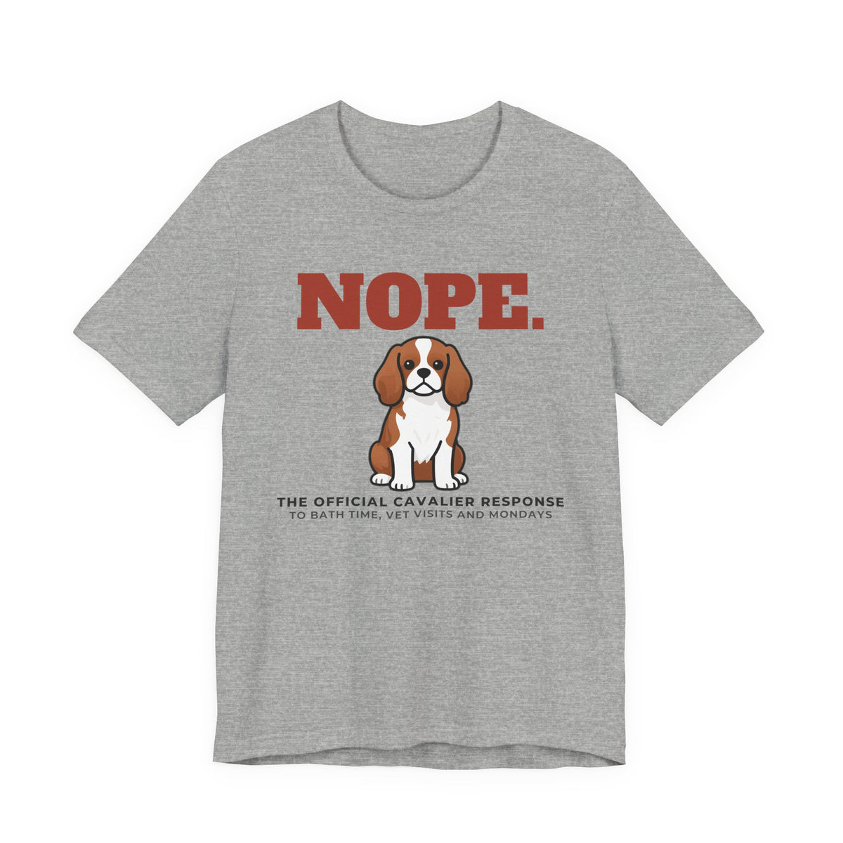 Nope. Funny Cavalier King Charles Tee | Cavalier King Charles Lover Gift