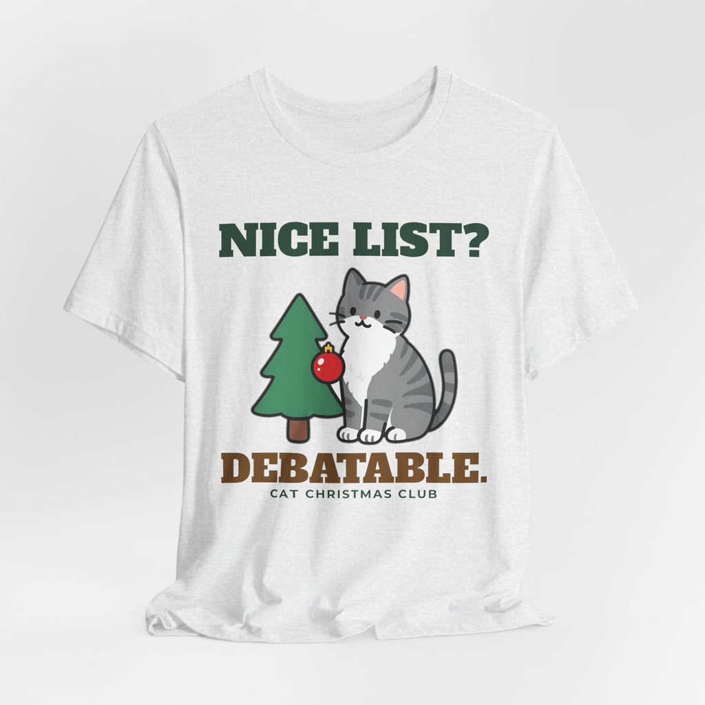 Nice List? Debatable Cat Christmas Tee