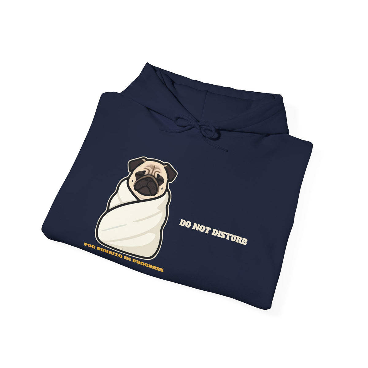 Do Not Disturb: Pug Burrito in Progress Hoodie | Pug Gift
