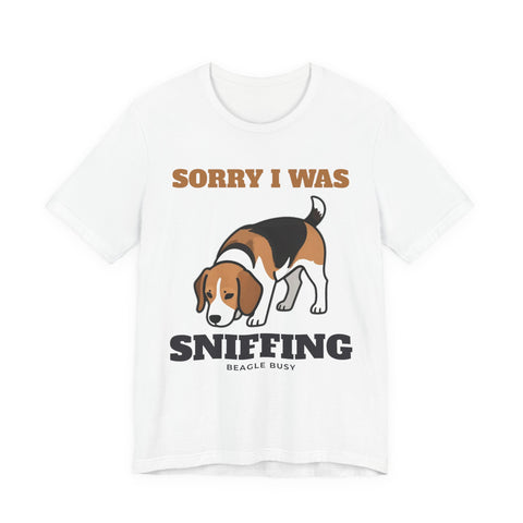 Sorry I Was Sniffing Beagle Tee | Beagle Gift