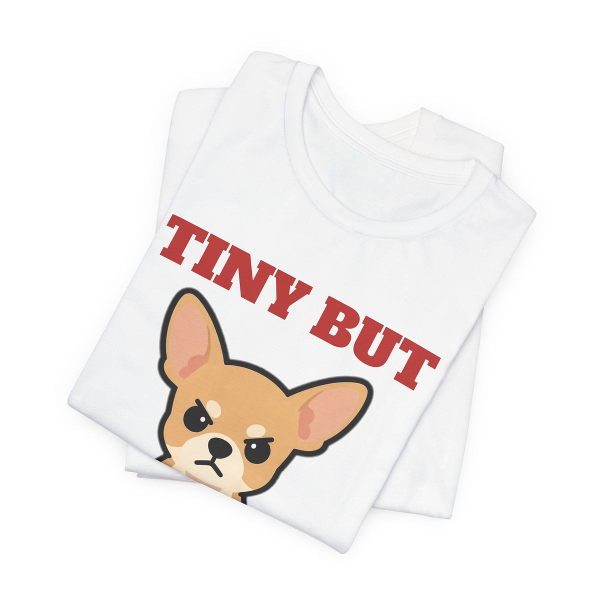 Tiny But Terrifying Chihuahua Tee | Chihuahua Gift