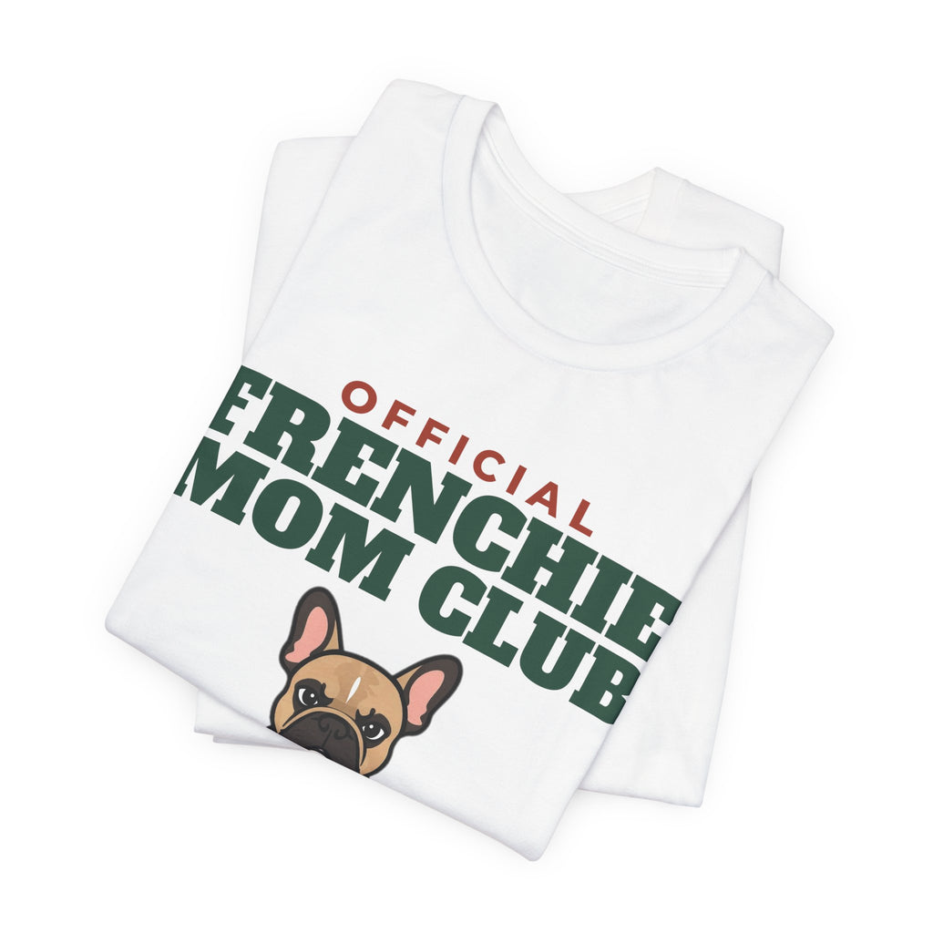 Official French Bulldog Mom Club Tee | French Bulldog Mom Gift