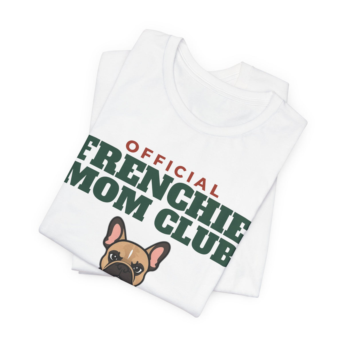 Official French Bulldog Mom Club Tee | French Bulldog Mom Gift