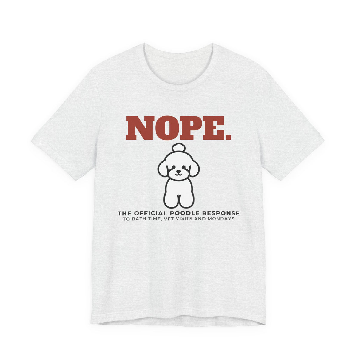 Nope. Funny Poodle Tee | Poodle Lover Gift
