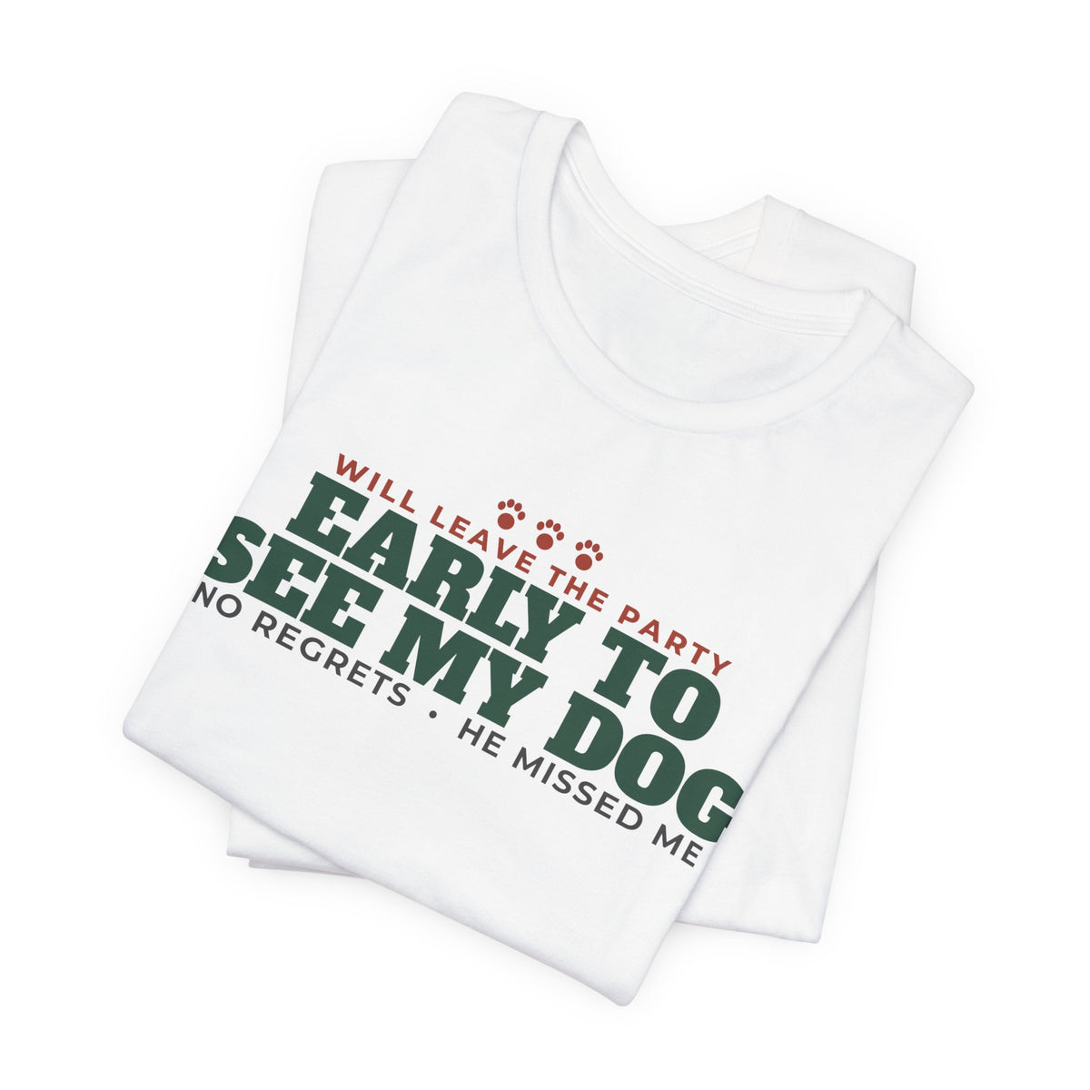 Will Leave the Party Early to See My Dog Tee | Funny Dog Mom Gift