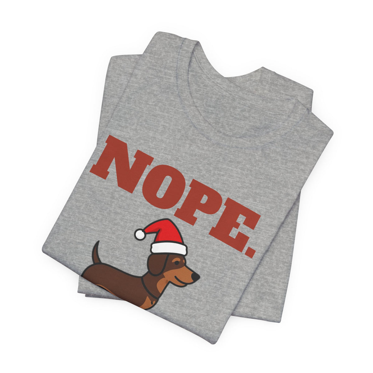 Nope. Funny Dachshund Tee | Dachshund Lover Gift