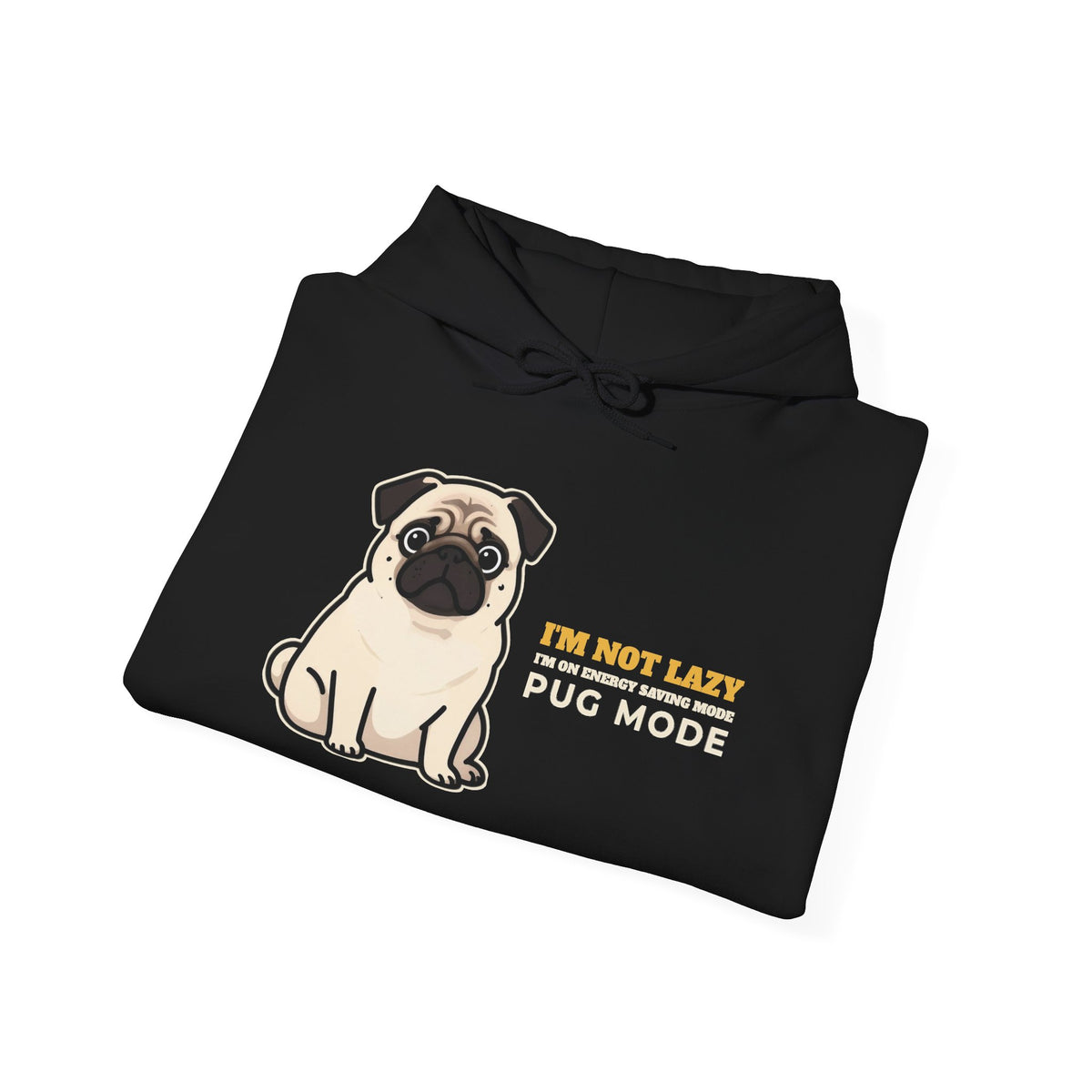 I'm Not Lazy, I'm on Energy Saving Mode Hoodie | Pug Gift